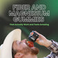 Fiber and Magnesium Gummies